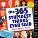 365 Stupidest Things Ever Said 2027 Page-A-Day Calendar