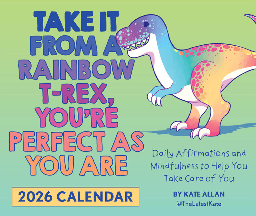 Take It from a Rainbow T-Rex You're Perfect as You Are 2026 Page-A-Day Calendar