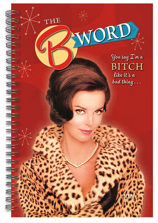 The B Word You Say I' m a Bitch Like It's a Bad Thing 2026 Weekly Diary