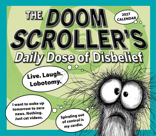 Doomscroller's Daily Dose of Disbelief 2027 Page-A-Day Calendar