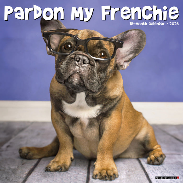 Pardon My Frenchie 2026 Square Wall Calendar