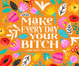 Make Every Day Your Bitch 2026 Page-A-Day Calendar