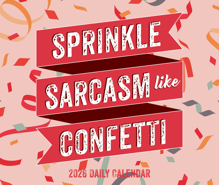 Sprinkle Sarcasm Like Confetti 2026 Page-A-Day Calendar
