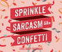 Sprinkle Sarcasm Like Confetti 2026 Page-A-Day Calendar