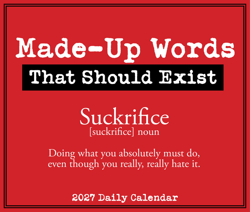 Made Up Words That Should Exis 2027 Page-A-Day Calendar