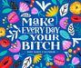 Make Every Day Your Bitch 2027 Page-A-Day Calendar