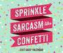Sprinkle Sarcasm Like Confetti 2027 Page-A-Day Calendar